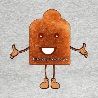 A Birthday Toast for you T-Shirt